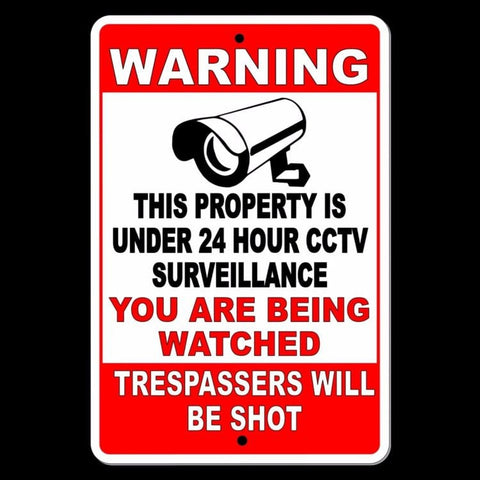 Property Under 24 Hour Cctv Surveillance You Are Watched Trespassers Will Be Shot Sign / Decal  S40 / Magnetic Sign