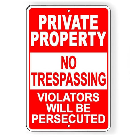 Private Property No Trespassing Violators Will Be Persecuted Sign / Decal   /  Spp14 / Magnetic Sign