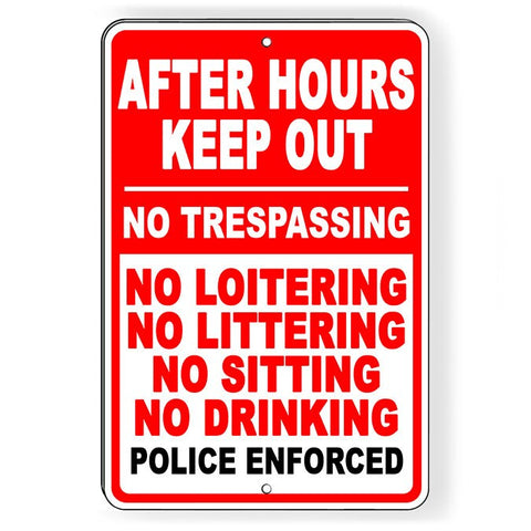 After Hours No Trespassing Loitering Littering Sitting Police Will Be Called Sign / Decal   /  Si229 / Magnetic Sign