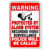 Alarm System Video Surveillance Police Will Be Called Sign / Decal   /  S57 / Magnetic Sign