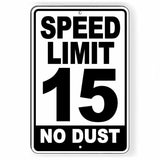 Speed Limit 15 No Dust Sign / Decal  Mph Slow Warning Traffic Road Highway Sw051 / Magnetic Sign