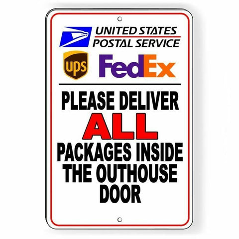 Please Deliver All Packages Inside The Outhouse Door Sign / Decal / Si125 / Magnetic Sign