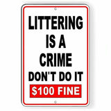 Littering Is A Crime Don'T Do It 100 Fine No Littering Sign / Decal  Trash Dumping Sl05 / Magnetic Sign