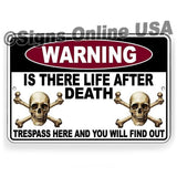 Believe In Life After Death? Trespass And Find Out   Sign / Decal  / Magnetic Sign