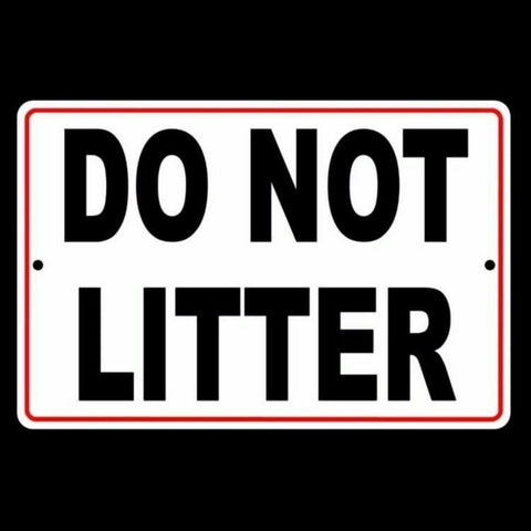 Please Do Not Litter No Littering Sign / Decal  Warning Trash Dumping Sl003 / Magnetic Sign