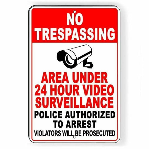 No Trespassing 24 Hour Video Surveillance Police Will Arrest Sign / Decal