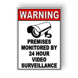 Premises Monitored By 24 Hour Video Surveillance Sign / Decal    /  Security