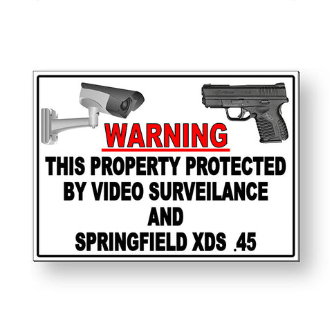 Protected By Video Surveillance And XDS .45 Metal Sign Or Decal 6 SIZES MS003