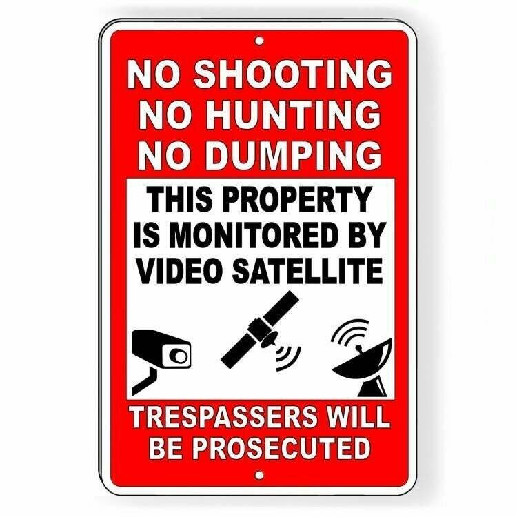 No Hunting No Shooting No Dumping Satellite Surveillance Sign Decal Se ...