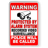 Alarm System Video Surveillance Police Will Be Called Metal Sign S57