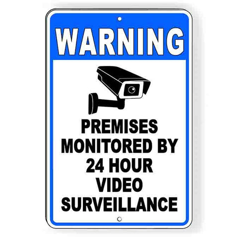 Warning Premises Monitored 24 Hour Video Surveillance Sign Or Decal 6 SIZES S064