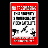 No Trespassing Property Monitored By Satellite Surveillance Sign / Decal  S021