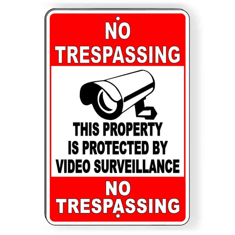 No Trespassing Property Protected Video Surveillance Sign Or Decal 6 SIZES S063