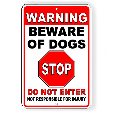 Stop Beware Of Dogs Do Not Enter Not Responsible For Injury Sign / Decal  Warning Notice Protected Trespassing Sbd030