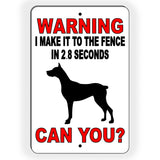 Warning I Make It To The Fence In 2.8 Seconds Can You? Beware Of Dog Doberman Sign / Decal  Warning Trespassing Sbd010