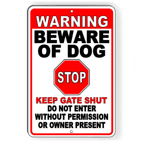 Stop Beware Of Dog Keep Gate Shut Do Not Enter Without Permission Sign / Magnetic Sign / Decal  Warning Trespassing Bd040