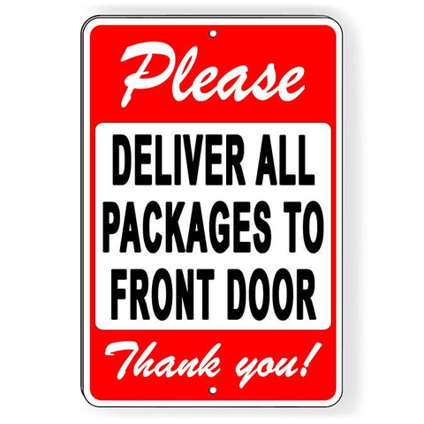 Please Deliver All Packages To Front Door Thank You Metal Sign/ Magnetic Sign / Decal   /  Delivery Instructions Si156