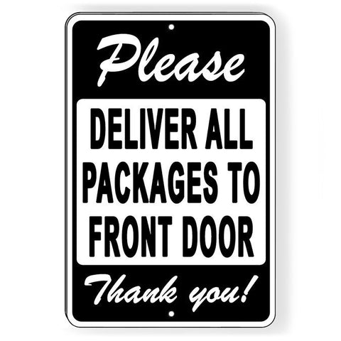 Please Deliver All Packages To Front Door Thank You Metal Sign/ Magnetic Sign / Decal   /  Delivery Instructions Leave Here Si157