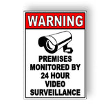 Premises Monitored By 24 Hour Video Surveillance Sign / Decal    /  Security Cctv Ms009 S031 / Magnetic Sign