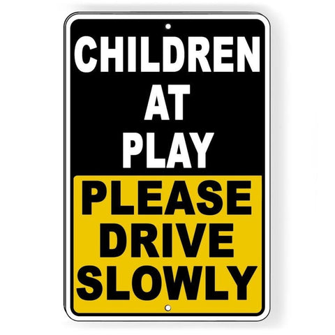 Children At Play Please Drive Slowly Sign / Decal   /  Nw18 / Magnetic Sign