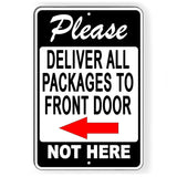 Deliver Packages To Front Door Arrow Left Not Here Sign / Decal   /  Notice Delivery Si211 / Magnetic Sign