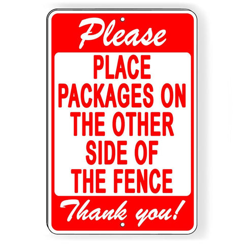 Please Place Packages On Other Side Of The Fence Sign / Decal   /  Si173 / Magnetic Sign