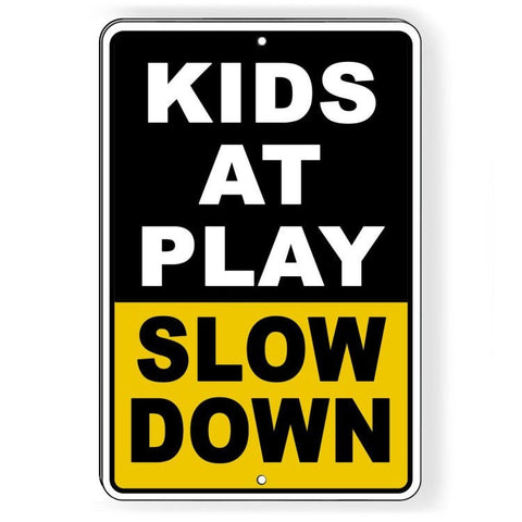 Kids At Play Please Drive Slowly Sign / Decal   /  Nw17 / Magnetic Sign