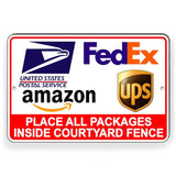 Place All Packages Inside Courtyard Fence Sign / Decal  Or Vinyl Decal 7 Sizes Delivery Usps I250 / Magnetic Sign