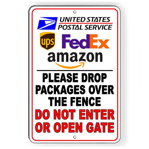 Please Drop Packages Over The Fence Do Not Enter Or Open Gate Aluminum Sign / Decal  Si256 / Magnetic Sign