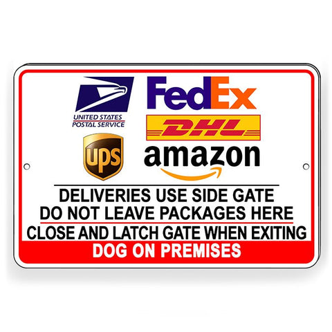Deliveries Use Side Gate Do Not Leave Packages Here Close Latch Gate When Exiting Dog On Premises Sign / Decal  7 Sizes I267