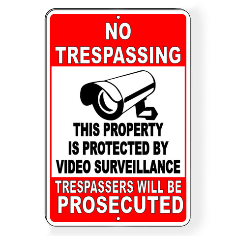 No Trespassing Property Protected By Video Surveillance Trespassers Will Be Prosecuted Sign / Decal  7 Sizes S024 / Magnetic Sign