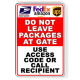 Do Not Leave Packages At Gate Use Access Code Or Call Recipient Sign / Decal  I285 / Magnetic Sign