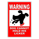Warning Dog Cannot Hold His Licker Sign / Decal  Security Beware Attack Warning Caution Sign Sbd006 / Magnetic Sign