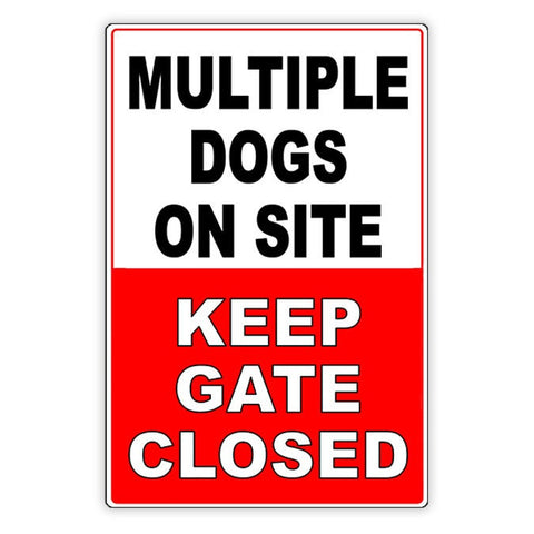 Multiple Dogs On Site Keep Gate Closed Beware Of Dog Sign / Magnetic Sign / Decal  Security Beware Warning Caution Sign Sbd021