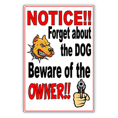Forget About The Dog Beware Of The Owner Sign / Decal  Security Beware Attack Warning Caution Sign Sbd008 / Magnetic Sign