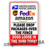 Deliveries Drop Packages Over Fence Dogs In Yard Today Sign / Decal  I383 / Magnetic Sign
