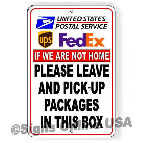 If We Are Not Home Please Leave And Pick Up Packages In This Box Sign / Decal   /  Si019 / Magnetic Sign