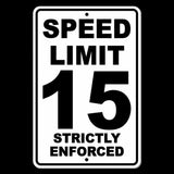Speed Limit 15 Strictly Enforced Sign / Decal  Mph Slow Warning / Magnetic Sign