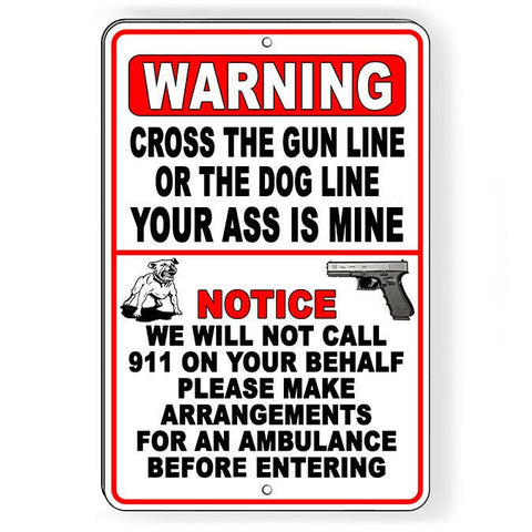 Cross The Dog Or Gun Line Your Ass Is Mine Sign / Decal   /  Security Sg35 / Magnetic Sign