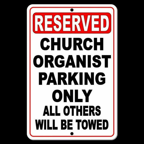 Reserved Church Organist Parking Only All Others Will Be Towed Sign / Decal  Snp027 / Magnetic Sign