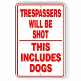 Trespassers Will Be Shot This Includes Dogs Sign / Decal  Warning Security Ssg027 / Magnetic Sign