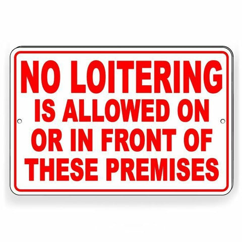 No Loitering Is Allowed On Or In Front Of These Premises Sign / Decal   /  Sl02 / Magnetic Sign