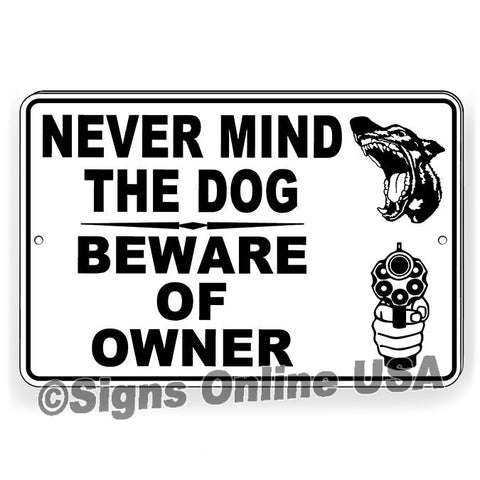 Never Mind The Dog Beware Of The Owner Metal Sign / Magnetic Sign / Decal  Dog Security Bd081 Warning / Security / Attack / Dogs