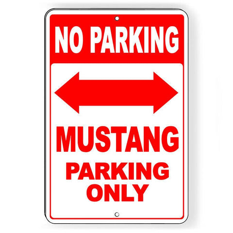 Mustang Parking Only No Parking Double Arrow Sign / Decal  Sc016 / Magnetic Sign