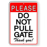 Please Do Not Pull Gate Sign / Decal   /   Warning Driveway Sdnb018 / Magnetic Sign