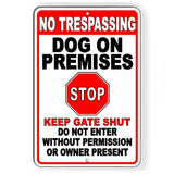 No Trespassing Dogs On Premises Stop Keep Gate Shut Do Not Enter Sign / Decal  Bd58 / Magnetic Sign