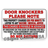 Door Knockers We Charge 50 Dollars Per Minute To Listen To Vaccine Advice Sign / Decal  / Magnetic Sign