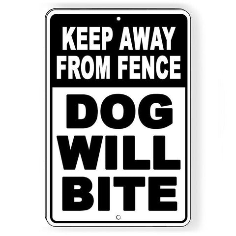 Keep Away From Fence Dog Will Bite Sign / Decal   /  Warning Sbd059 / Magnetic Sign