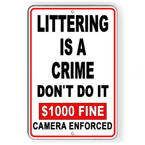 Littering Is A Crime 1000 Fine Camera Enforced Sign / Decal   /  Do Not Sl007 / Magnetic Sign