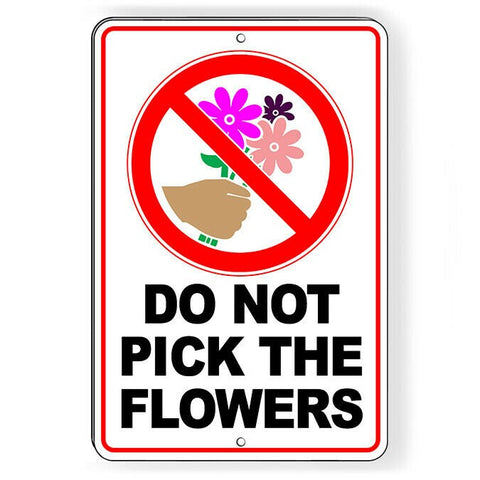 Do Not Pick The Flowers Sign / Decal   /   No Picking Plucking Keep Out Sw058 / Magnetic Sign